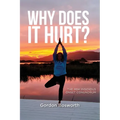 Why Does It Hurt