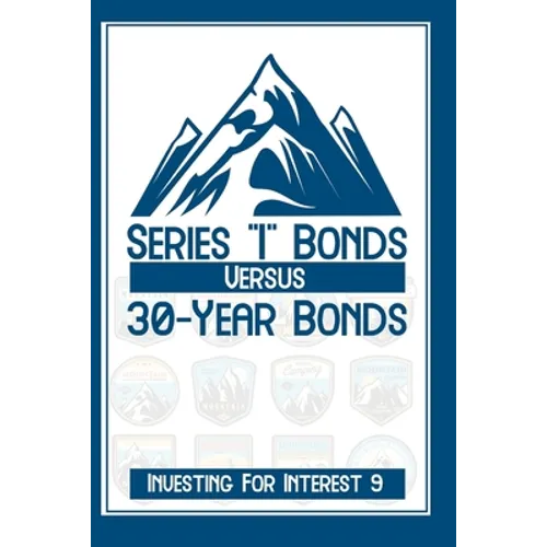 Investing for Interest 9: Series I Bonds vs. 30-Year Bonds