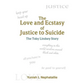The Love and Ecstasy of Justice to Suicide: The Toby Lindsey Story