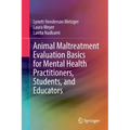 Animal Maltreatment Evaluation Basics for Mental Health Practitioners, Students, and Educators
