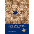 How Do I Fit In?: A Swedish Family History