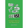 Make Me an Offer I Can't Refuse, street-smart "gangster" rules for your working life