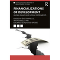 Financializations of Development: Global Games and Local Experiments