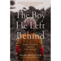 The Boy He Left Behind: A Man's Search for His Lost Father