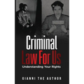 Criminal Law For Us: Understanding Your Rights