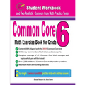 Common Core Math Exercise Book for Grade 6: Student Workbook and Two Realistic Common Core Math Tests