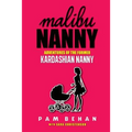 Malibu Nanny: Adventures of the Former Kardashian Nanny