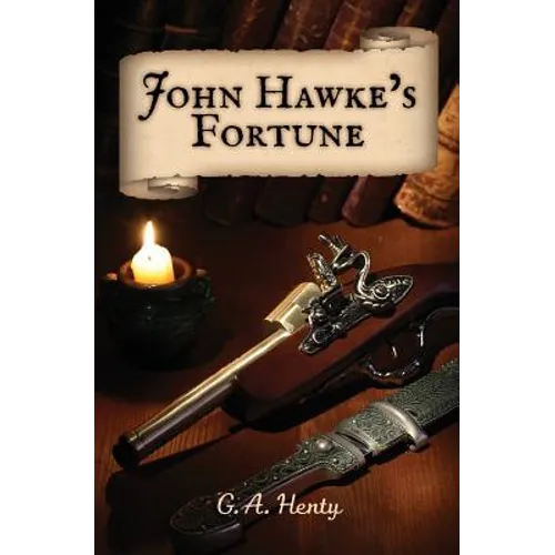 John Hawke's Fortune: A Story of Monmouth's Rebellion