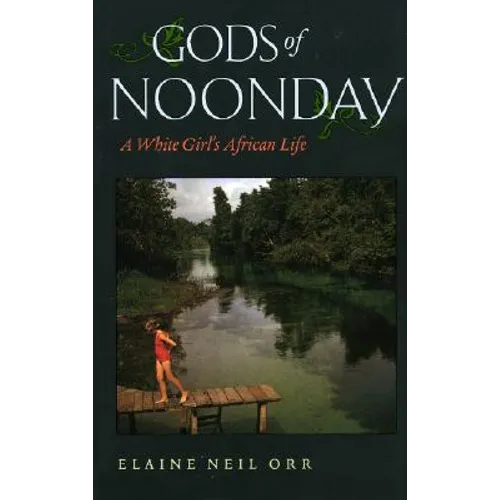 Gods of Noonday: A White Girl's African Life