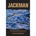 Jackman: The Courage of Captain William Jackman, One of Newfoundland's Greatest Heroes