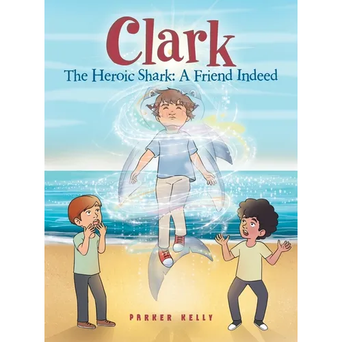 Clark The Heroic Shark: A Friend Indeed
