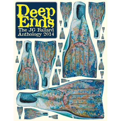 Deep Ends: The J.G. Ballard Anthology 2014