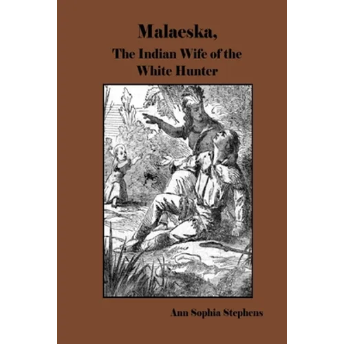 Malaeska, The Indian Wife of the White Hunter