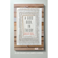 A Good Book, in Theory: Making Sense Through Inquiry, Third Edition