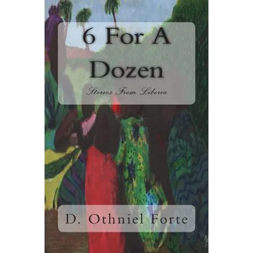 6 For A Dozen: Stories From Liberia