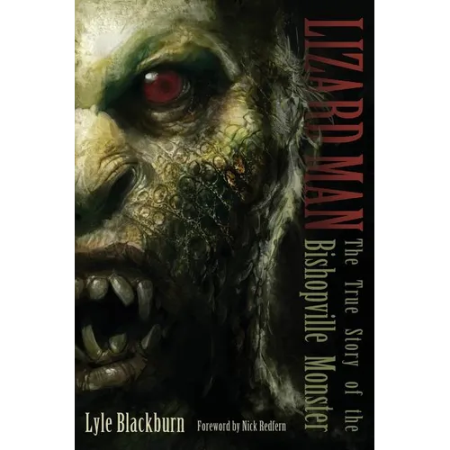 Lizard Man: The True Story of the Bishopville Monster