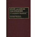 State and Local Tax Policies: A Comparative Handbook