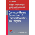 Current and Future Perspectives of Ethnomathematics as a Program