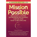 Mission Possible: Successful Women Entrepreneurs Sharing Step-by-Step How to Become one