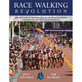 Race Walking Revolution - A Detailed Guide for Both Beginning and Advanced Race Walkers