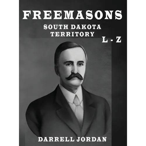 Freemasons South Dakota Territory L - Z