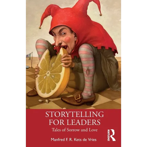 Storytelling for Leaders: Tales of Sorrow and Love