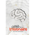 The Mind Of A Trillionaire
