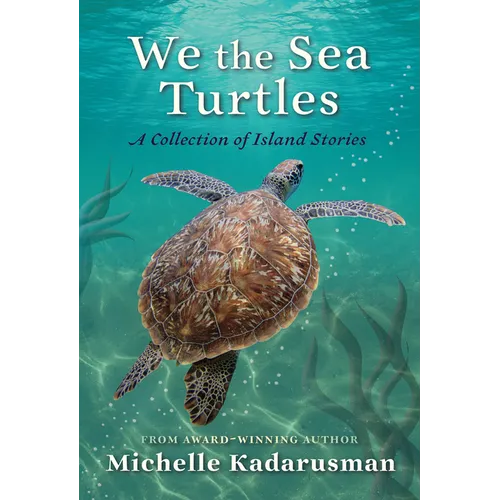 We the Sea Turtles: A Collection of Island Stories
