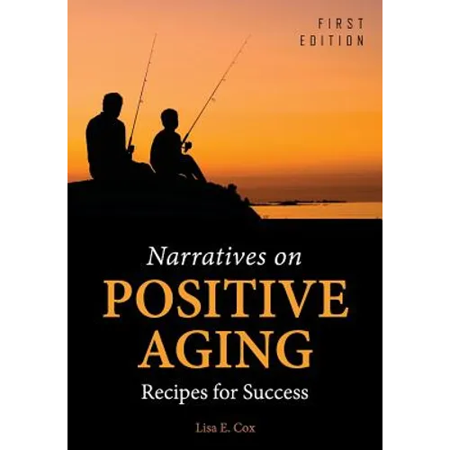 Narratives on Positive Aging: Recipes for Success