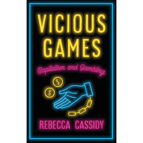 Vicious Games: Capitalism and Gambling