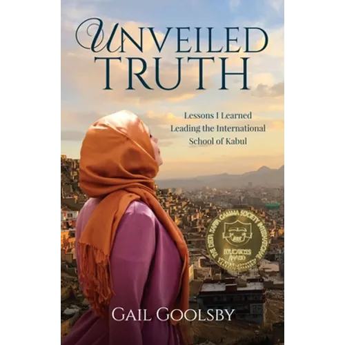 Unveiled Truth: Lessons I Learned Leading the International School of Kabul