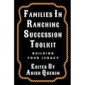 Families in Ranching Succession Toolkit: Building Your Legacy