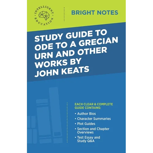 Study Guide to Ode to a Grecian Urn and Other Works by John Keats