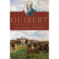 Guibert: Father of Napoleon's Grande Armée Volume 57