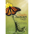 The Butterfly Changes: One Girl's Journey to Find Love and Family
