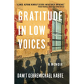 Gratitude in Low Voices: A Memoir