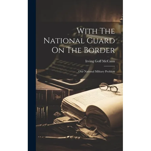 With The National Guard On The Border: Our National Military Problem