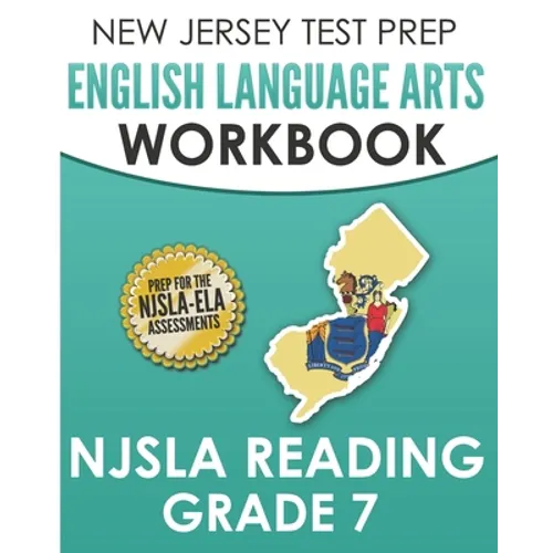 NEW JERSEY TEST PREP English Language Arts Workbook NJSLA Reading Grade 7: Preparation for the NJSLA-ELA