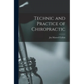 Technic and Practice of Chiropractic