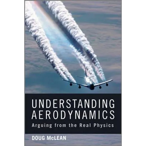 Understanding Aerodynamics: Arguing from the Real Physics