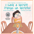 ¡I Have a Secret!/¡Tengo un Secreto!: Yunito's Adventures-Las Aventuras de Yunito