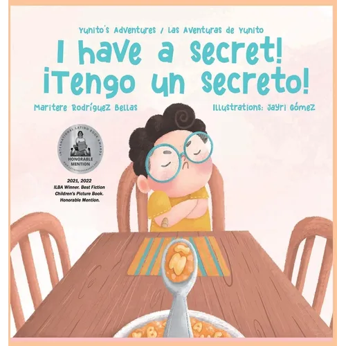 ¡I Have a Secret!/¡Tengo un Secreto!: Yunito's Adventures-Las Aventuras de Yunito