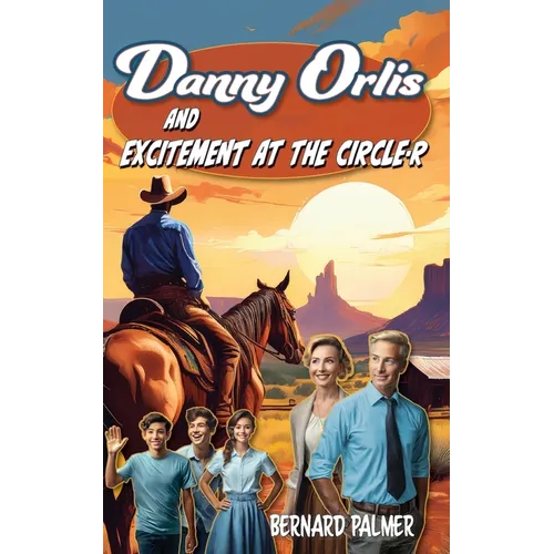 Danny Orlis and Excitement at the Circle-R