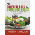 The Complete Book for Combining Foods - How to combine foods for optimal health