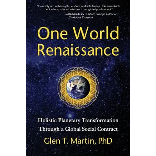 One World Renaissance: Holistic Planetary Transformation Through a Global Social Contract