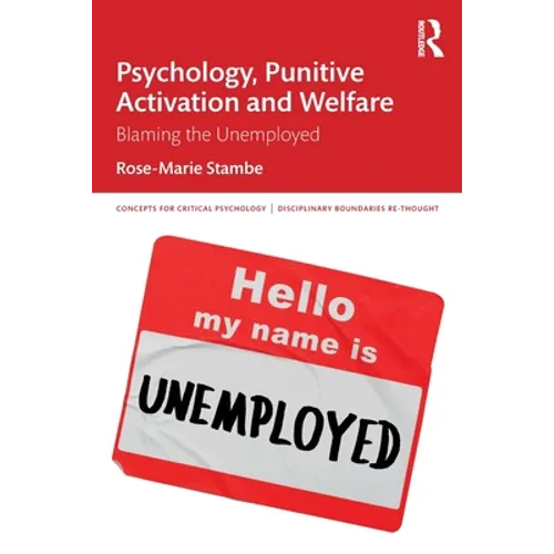 Psychology, Punitive Activation and Welfare: Blaming the Unemployed