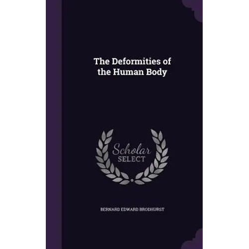 The Deformities of the Human Body