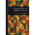 The Future of the American Negro