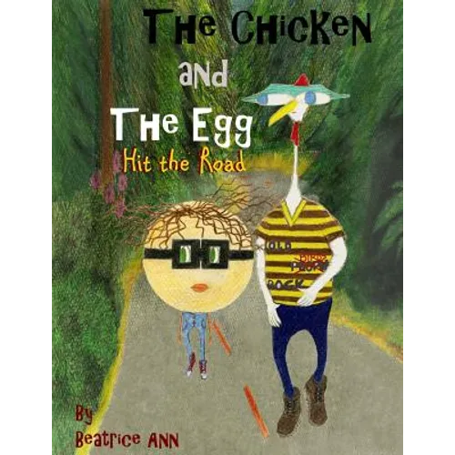 The Chicken and The Egg: Hit the Road