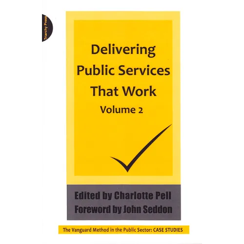 Delivering Public Services That Work Volume 2